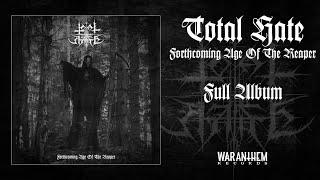 TOTAL HATE "Forthcoming Age Of The Reaper" - full album official