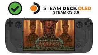 Scorn on Steam Deck OLED with Steam OS 3.6