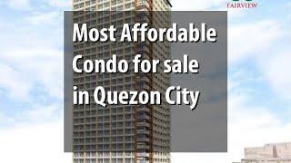 Most Affordable Condo for sale in Quezon City