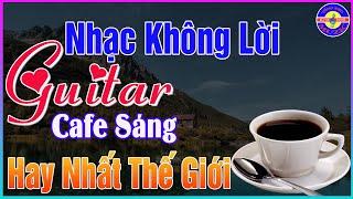 25/10 Mở Ngay Nhạc LK Hòa Tấu Guitar Không Lời Dành Cho Phòng Trà, Quán Cà Phê - Rung Động Con Tim