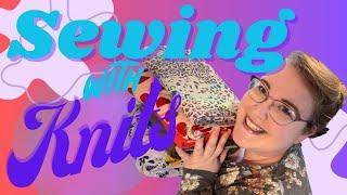 Sewing with Knit Fabric || Ep. 1: An Intro to Knits