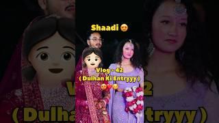 Dulhan Ki Entry  | Behen Ki Shaadi Vlog 42 #shorts #vlog #minivlog #wedding