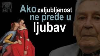 Ako zaljubljenost ne pređe u ljubav / Vladeta Jerotić