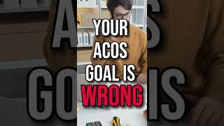 Your ACOS Goal Is Wrong With Amazon PPC