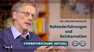 Nahtoderfahrungen und Reinkarnation | Joachim Nicolay in „Sterbeforschung aktuell“