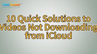 How to Fix Videos Not Downloading from iCloud to iPhone/iPad/PC