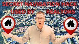 Secret Navigation Hack Used By Realtors