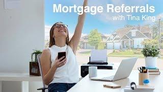 How to get mortgage referrals with Tina King