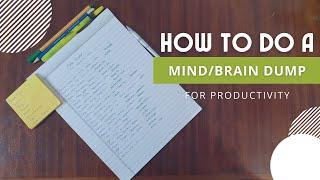 How to Do a Mind Dump/Brain Dump for Increased Clarity (+ Getting Things Done!)