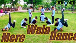 Mere Wala Dance || Dance Performance by DMD Dance Group || choreographey || Lokesh DMD And Deepanshu