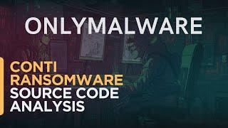 OnlyMalware: Conti Ransomware Source Code Analysis