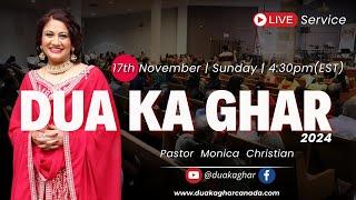 17th November 2024 | LIVE Sunday Service | Pastor Monica Christian | Dua Ka Ghar Canada