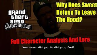 Why Does Sweet Refuse To Leave The Hood? Full Character Analysis- GTA San Andreas Lore