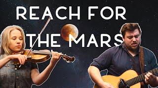 Reach For the Mars (acoustic) - Zach & Maggie