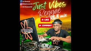 Just Vibes Reggae & R&B Mix-DJ Element