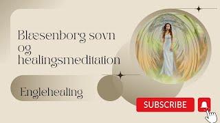 Blæsenborg søvn og healing meditation - Englehealing