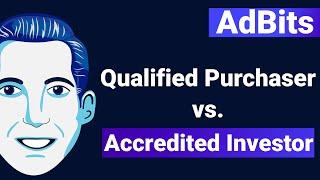 AdBits | Qualified Purchaser vs. Accredited Investor | What You NEED to Know