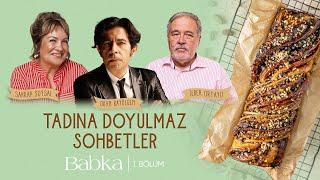 Tadına Doyulmaz Sohbetler - 1.Bölüm "Babka"