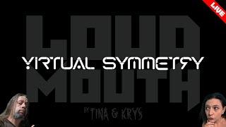 LOUD MOUTH - Puntata 3/8 - VIRTUAL SYMMETRY