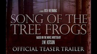 Song of the Tree Frogs 2020 - Official Teaser Trailer