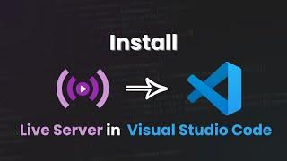 How To Install Live Server in Visual Studio Code