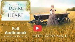 Desire of My Heart Full Christian Historical Fiction Novel Audiobook - Discerning God's Best Series