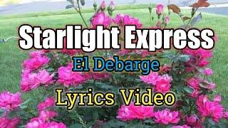 Starlight Express (Lyrics Video) -  El Debarge