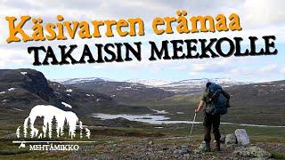 KÄSIVARREN ERÄMAA – TAKAISIN MEEKOLLE