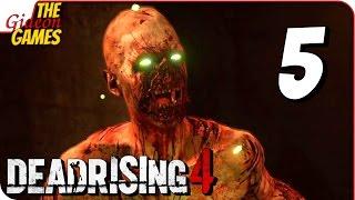 DEAD RISING 4  Прохождение #5  ХРЕН ПОЙМИ ЧТО ЗА ХРЕНЬ