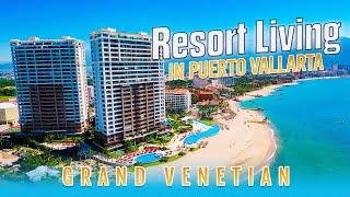 Resort Life in Puerto Vallarta: Oceanfront Condo Tour at Grand Venetian