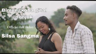 Bimungkoba gital donjok || Official full music video || Silsa Sangma