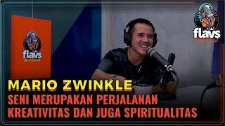 FLAVS THE PODCAST x MARIO ZWINKLE: SENI MERUPAKAN PERJALANAN KREATIVITAS DAN JUGA SPIRITUALITAS