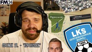 WIELKI LKS GOCZAŁKOWICE ZDRÓJ | odcinek 21. "Kopciuszek" | Football Manager 2024