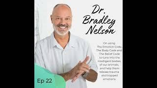 The Quantum Leap in Animal Healing Techniques with The Emotion Code and Body Code with Dr. Bradle...