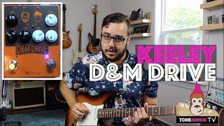 Keeley D&M Drive - Tone Junkie TV