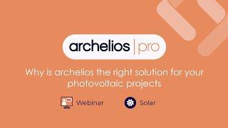 Why is archelios the right solution for your photovoltaic projects