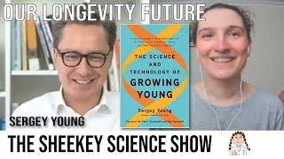 The Science & Technology of Growing Young | Sergey Young