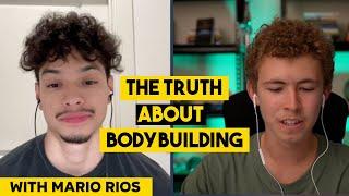 The Truth About Bodybuilding | Mario Rios #8