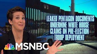 Documents Expose President Donald Trump Border Deployment As Political Stunt | Rachel Maddow | MSNBC