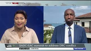 DRC Conflict | Ongoing deliberations at the SADC-EAC Summit in Tanzania: Lukando Isaac