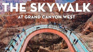 Grand Canyon Skywalk at the West Rim | An Overview