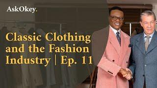 Classic Clothing and the Fashion Industry | AskOkey Podcast Ep. 11