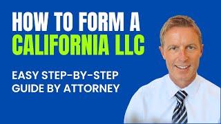 How to Form an LLC in California - Easy Step-By-Step Guide