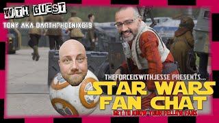 STAR WARS FAN CHAT with TONY aka DARTHPHOENIX619