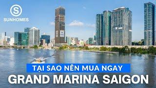 Grand Marina Saigon - Tại sao nên mua Grand Marina Saigon ngay thời điểm này?