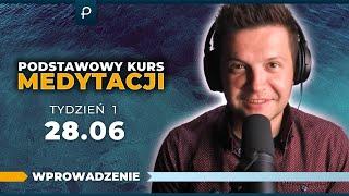 Podstawowy Kurs Medytacji [Tydzień 1] - Wprowadzenie