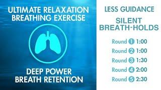 Calm Breathing - Quiet Relaxation with Less Guidance | Up to 2:30 Breath-Hold | Pranayama Exercise