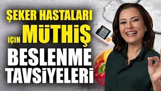 ŞEKER HASTALARI İÇİN MÜTHİŞ BESLENME TAVSİYELERİ! Diyabet Hayatınızı Kısıtlamayacak! Ayça Kaya