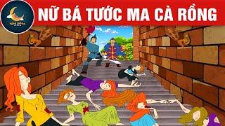 NỮ BÁ TƯỚC MA CÀ RỒNG - TRUYỆN CỔ TÍCH - QUÀ TẶNG CUỘC SỐNG - HOẠT HÌNH CHO BÉ - HOẠT HÌNH