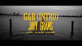 Jayy Grams - "G&B Intro" (Official Music Video)